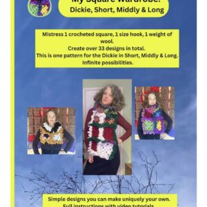 Crochet: My Square Wardrobe: Dickie, Short, Middly and Long PRINT Pattern with written & video instructions.