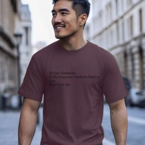 T-Shirts: Unisex Divine Feminine Evolve or Die